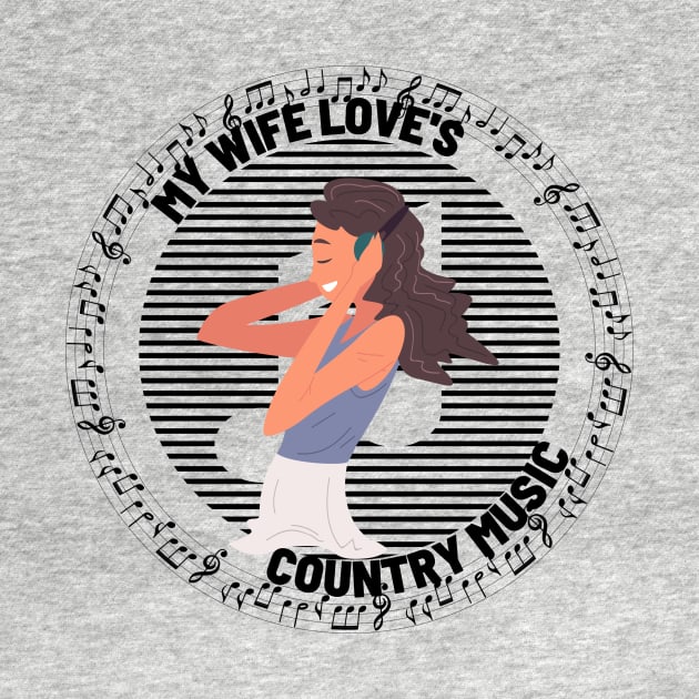 My Wife Love's Country Music by NICHE&NICHE